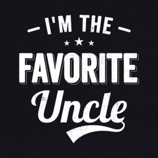 I'm The Favorite Uncle Funny Uncle by CreativeSalek